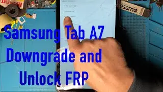 Tab A7 T505 FRP Unlock with downgrade file