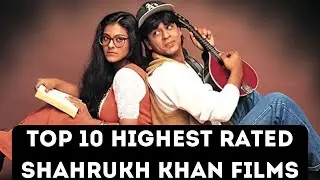 Top 10 Highest-Rated Shahrukh khan Films | Shahrukh khan