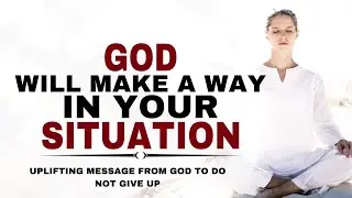 WATCH HOW GOD WILL MAKE A WAY EVEN WHEN IT SEEMS IMPOSSIBLE - CHRISTIAN MOTIVATION