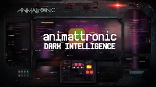 Animattronic - Dark Intelligence