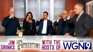 Jim Drinks Fathertime with WGN Morning Show