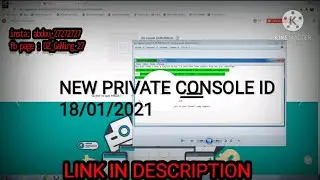 NEW PRIVATE CONSOLE ID 18/01/2021