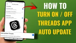 How To Turn On / Off Threads App Auto Update | English