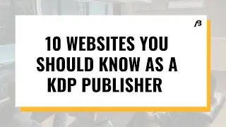 10 websites you should know as a kdp publisher