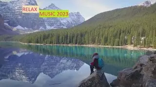 MEGA HITS RELAX 2023#NEW POPULAR SONGS MIX#NATURE OF RELAX