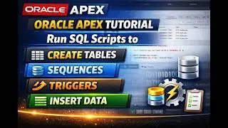 Oracle APEX 5 - Run SQL scripts to create tables, sequences, triggers and insert data