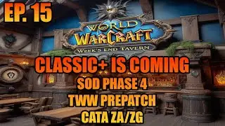 The Week's End Tavern Ep. 15 - Classic+ is Coming!