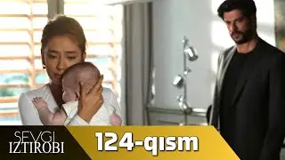 Sevgi Iztirobi 124-qism (O'zbek tilida) PREMYERA