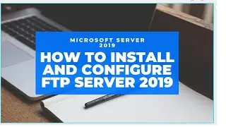 Window Server 2019 Training | How to Install and Configure FTP Server 2019 (Hindi- 22)