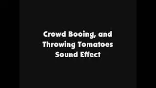 Crowd Booing, and Throwing Tomatoes SFX