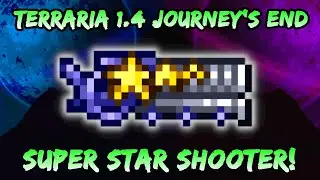 NEW Super Star Shooter WEAPON! Terraria Journey's End 1.4 Update! Star Cannon Upgrade! Ranger Class