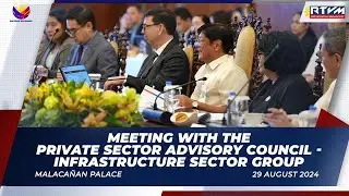 Meeting with the Private Sector Advisory Council - Infrastructure Sector Group 08/29/2024