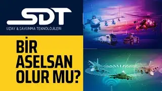 SDT Uzay ve Savunma Teknolojileri Bir Aselsan Olur Mu? - #SDTTR Temel Analiz