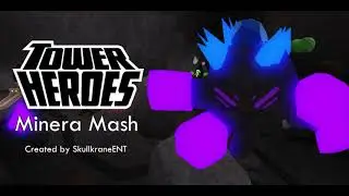 Minera Mash [Tower Heroes] (OUTDATED)