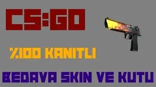 CS:GO Bedava Skin Alma %100 KANITLI (9.8.2016)
