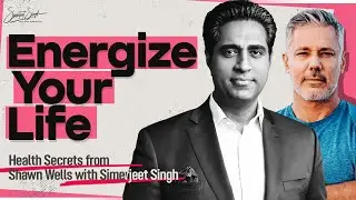 Optimize Your Health: Simerjeet Singh's Deep Dive with Nutrition Guru Shawn Wells