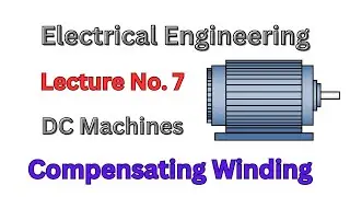 Compensating Winding in DC Machines | DC Machines | Electrical Machines
