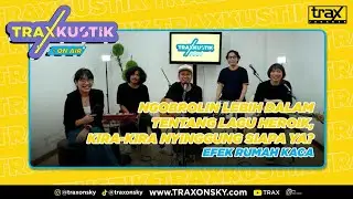 PESAN UNTUK B*IM WONG DARI EFEK RUMAH KACA! | TRAXKUSTIK ON AIR