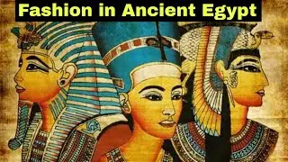 Dress like an Egyptian: Fashion, Style and Simplicity in Ancient Egyptian Clothing