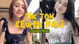 YAKIN GA SUKA CEWE BALI !!! Kompilasi Video Tik Tok Cewe Bali