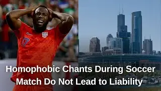 Homophobic Chants During Soccer Match Do Not Lead to Liability at Chicago's Soldier Field | FindLaw