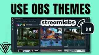 How To Use Streamlabs Obs Themes