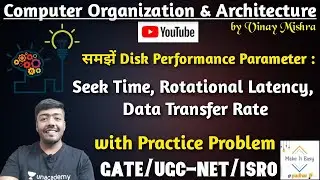 Computer Organization #22: Seek Time | Rotational Latency | Data Transfer Rate | Problem