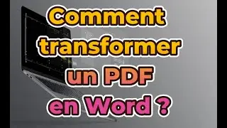 Comment transformer un PDF en Word ?