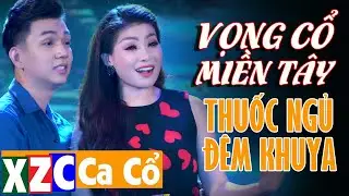 Vọng Cổ Hơi Dài Miền Tây Thuốc Ngủ Đêm Khuya | Ca Cổ Hơi Dài Nhất Hành Tinh Nghe Hoài Không Chán