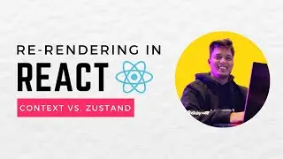 Re-rendering in React: Context vs. Zustand