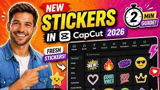 New Stickers in CapCut (2026) | 2 Min Guide