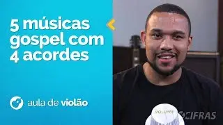 5 MÚSICAS GOSPEL FÁCEIS COM 4 ACORDES PARA INICIANTES
