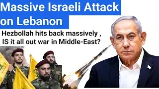 Massive Israeli Attack on Lebanon: Hezbollah hits back Massively , War in Middle-East? World Affairs
