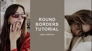 ROUND BORDERS tutorial- after effects