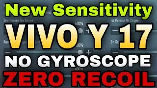 VIVO Y17 NEW SENSITIVITY SETTINGS || NO GYROSCOPE || BEST SENSITIVITY SETTINGS VIVO Y17  + 0 RECOIL