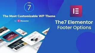 The7 Elementor Theme Tutorial #6 How to change footer style and contents