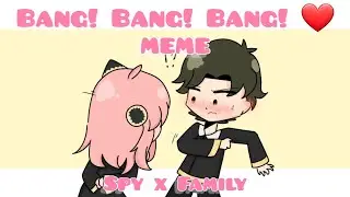 | Bang! Bang! Bang! Meme | SPY x FAMILY | Anya x Damian |