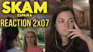 SKAM ESPAÑA REACTION SEASON 2 EPISODE 7