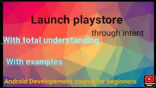 Launch PlayStore  Intent in android  How to launch playstore  android developement course for beginn