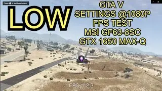 GTA V GTX 1650 Max-Q I 1080P I Low Settings (MSI GF63-8SC)