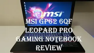 MSI GP62 6QF Leopard Pro Gaming Notebook Review [2016]