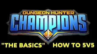 BARCODE - DUNGEON HUNTER CHAMPIONS - THE BASICS: HOW TO 5V5