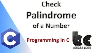 C Program to Check a Number is Palindrome or Not | Bindas Code