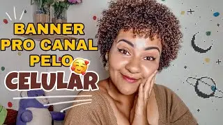 Como fazer BANNER pro seu CANAL simples e fácil / BANNER COMPLETO PRO YOUTUBE - Estefanyn Silvah