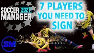 7 PLAYERS YOU MUST SIGN | SM2021 SOCCER MANAGER 2021 | HIGHLY EFFECTIVE IN ANY BEST TACTICS.
