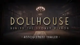 Dollhouse: Behind The Broken Mirror - Announcement Trailer