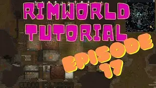 Rimworld Tutorial 17: Infestations