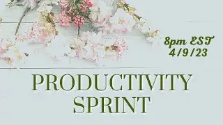 APRIL PRODUCTIVITY SPRINT 4/9