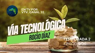 Vía Tecnológica, Episodio 35, Temporada 2