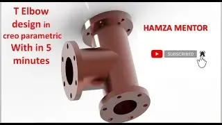 T Elbow design in creo parametric in just 5 minutes || PTC creo parametric by Hamza mentor.